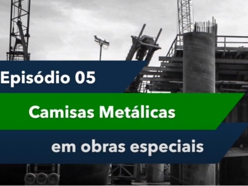 Episódio 05 - Camisas Metálicas em Obras Especiais